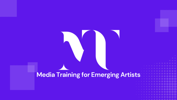 Media Training for Emerging Artists