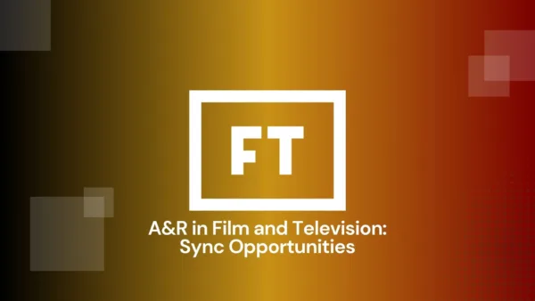 A&R in Film and Television: Sync Opportunities