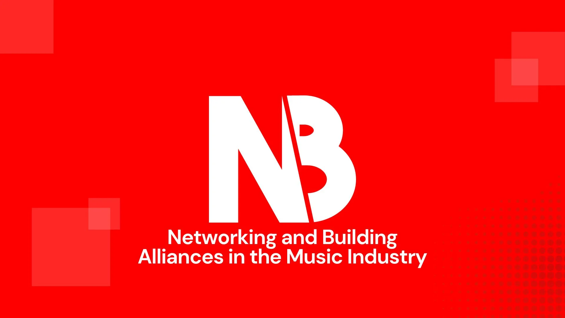 Networking and Building Alliances in the Music Industry