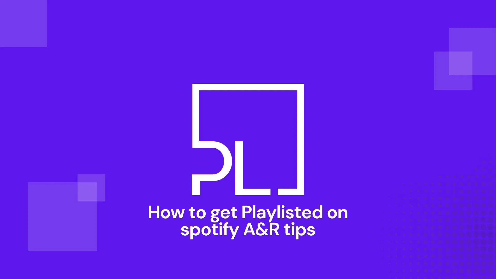HOW TO GET PLAYLISTED ON SPOTIFY A&R TIPS