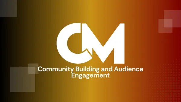 Community Building and Audience Engagement